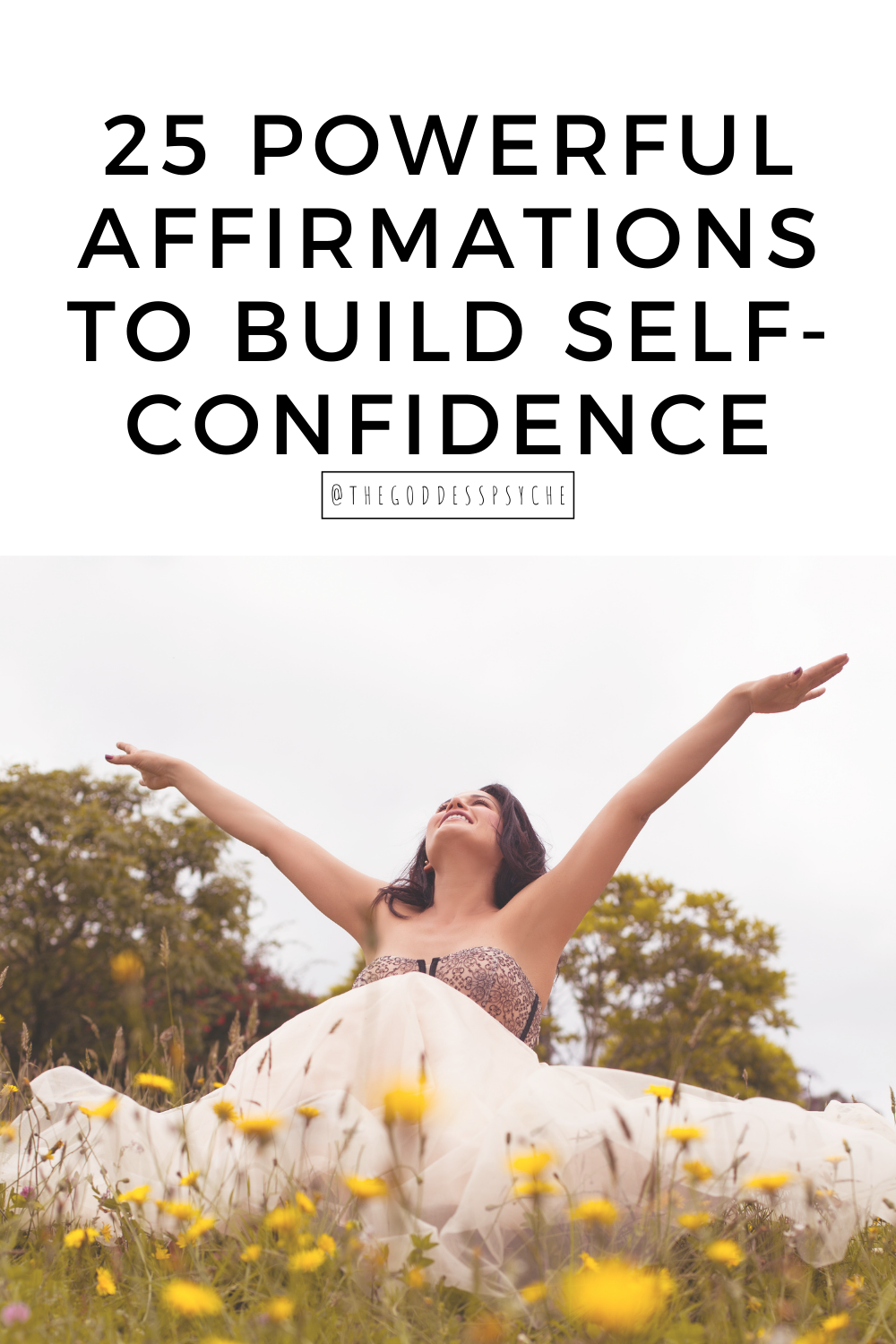 Powerful Affirmations To Build Self Confidence The Goddess Psyche