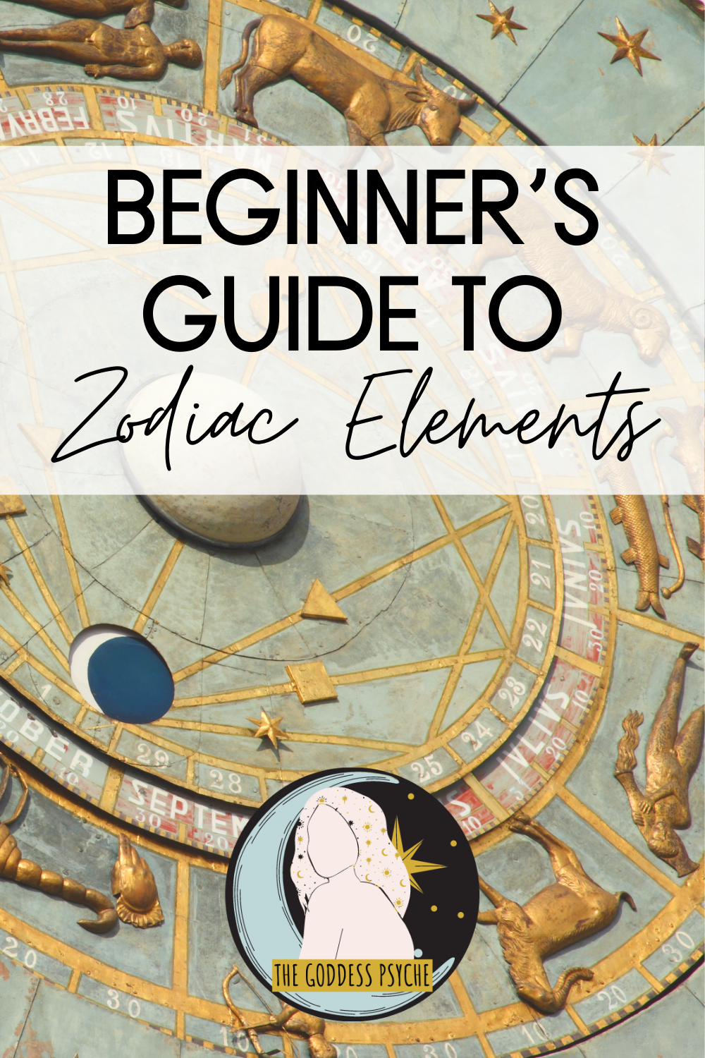 Beginner's Guide To The Elements Of Zodiac Signs - The Goddess Psyche