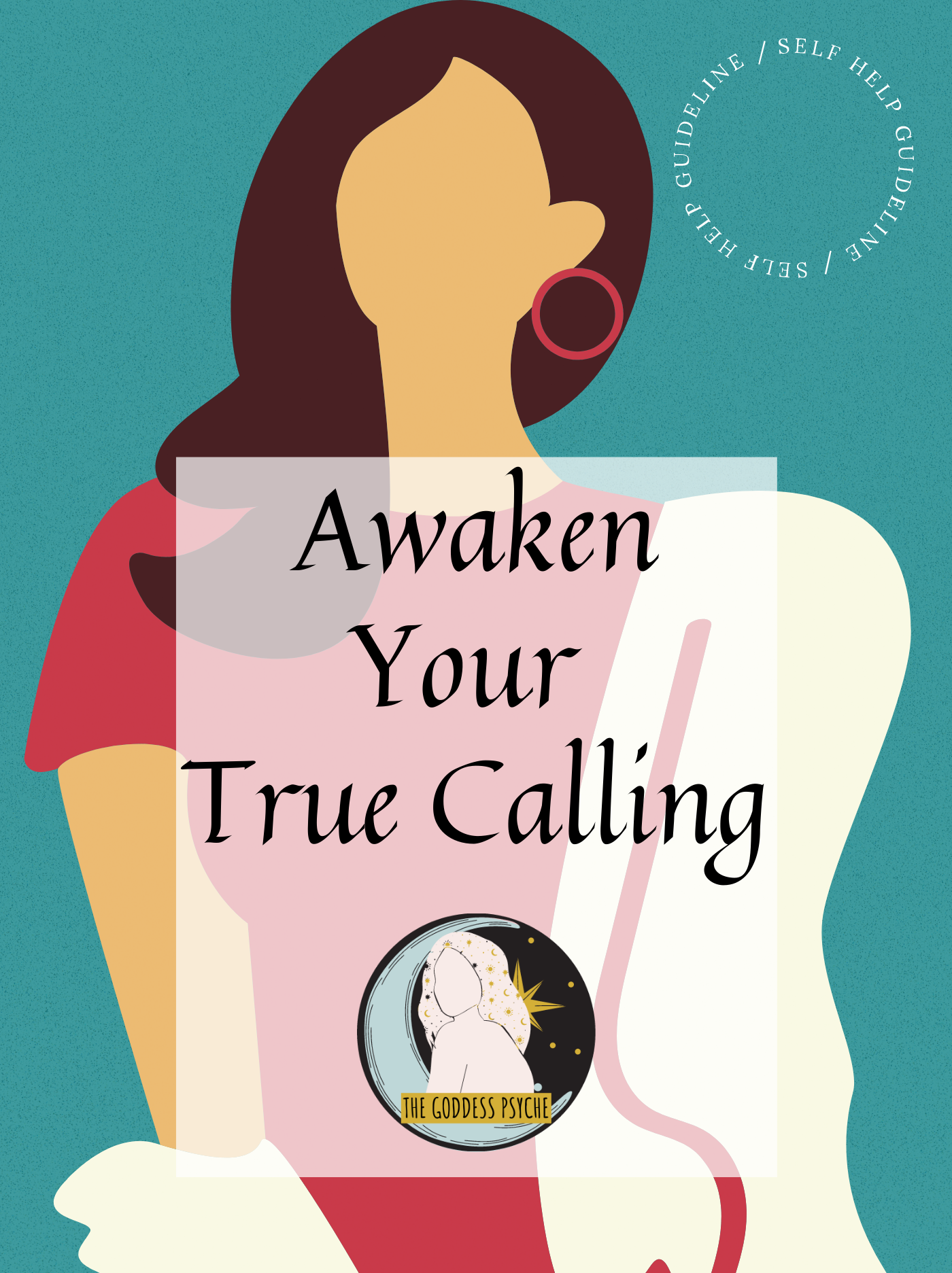 Awaken Your True Calling - The Goddess Psyche
