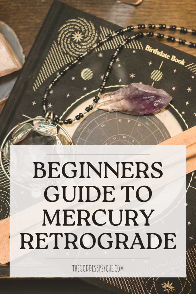 Beginners Guide To Mercury Retrograde - The Goddess Psyche