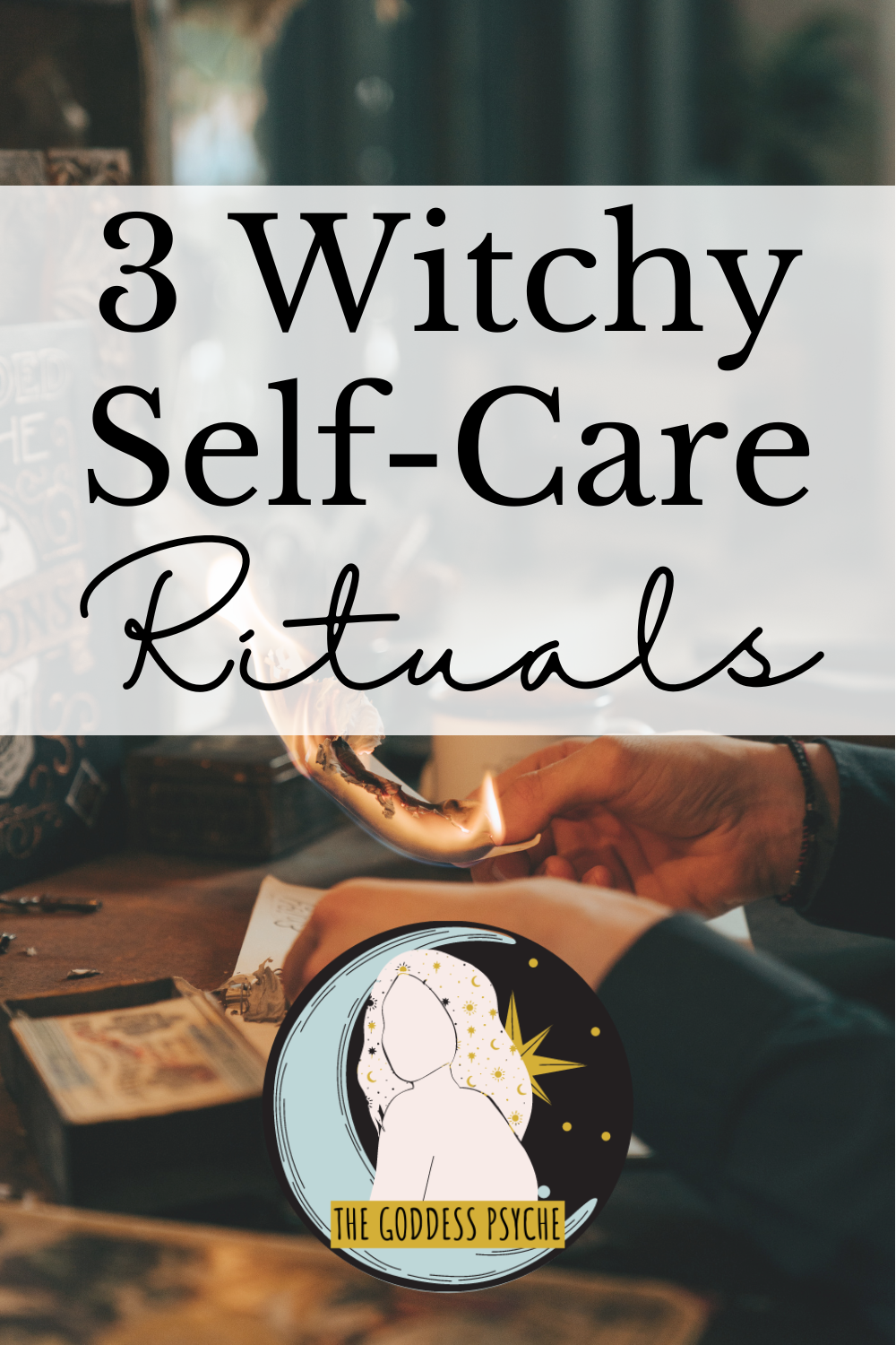 3 Witchy Self-Care Rituals - The Goddess Psyche