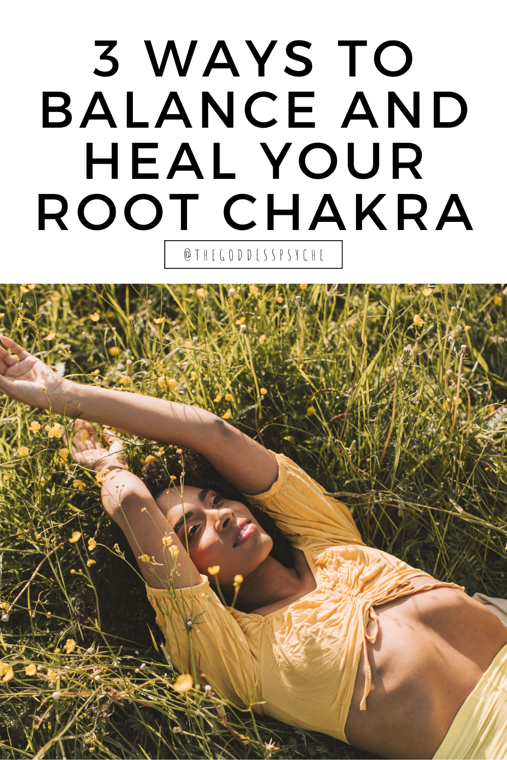 3 Ways to Balance and Heal Your Root Chakra - The Goddess Psyche