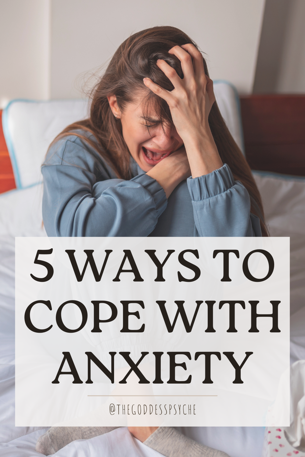 5 Ways to Cope with Anxiety - The Goddess Psyche